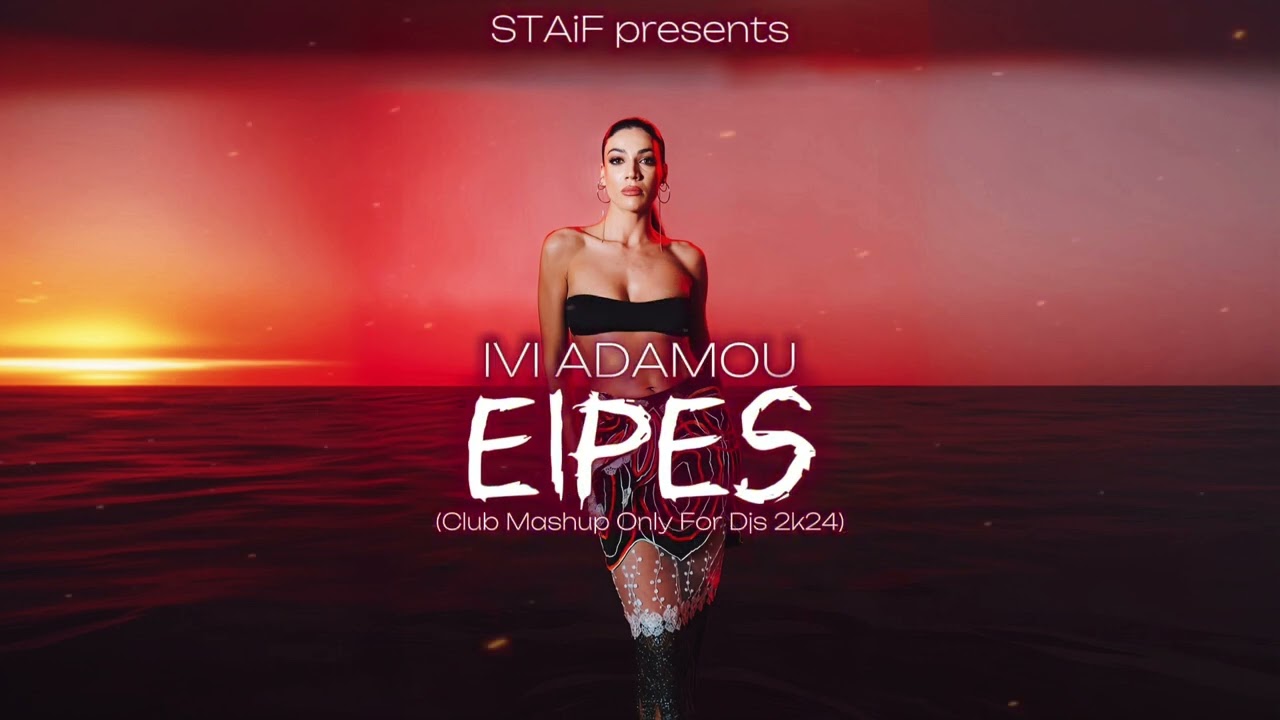 Ivi Adamou - Eipes (STAiF Club Mashup Only For Djs 2k24)