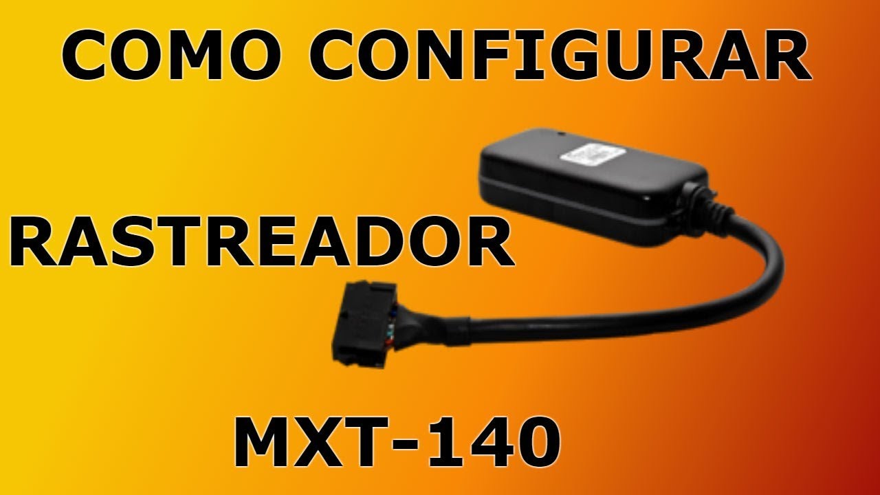COMO CONFIGURAR O RASTREADOR DA BBOM -  MAXTRAK MXT-140