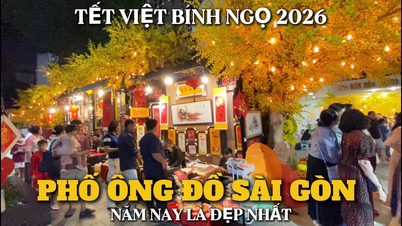 PHỐ ÔNG ĐỒ 2026 TƯNG BỪNG NÁO NHIỆT - SÀI GÒN ĐÓN TẾT BÍNH NGỌ quá VUI 