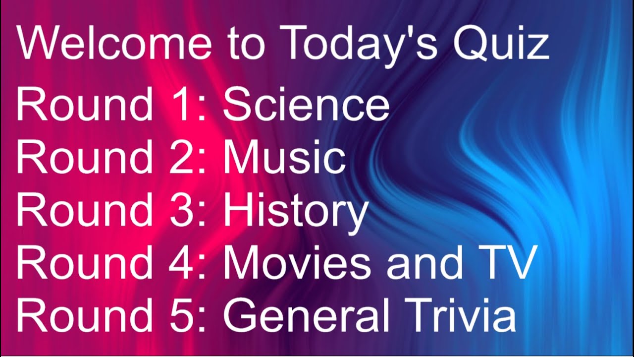 5 Round Quiz | Science, Music, History, Movies and TV and General Knowledge