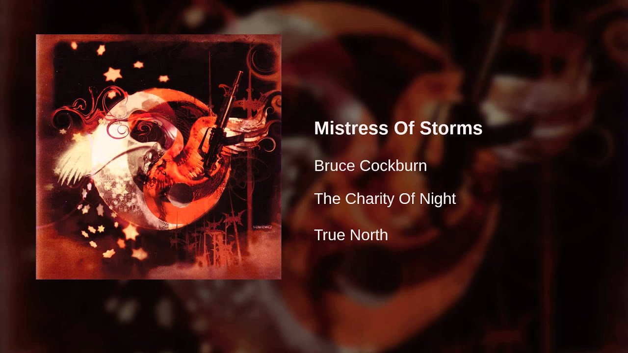 Bruce Cockburn - Mistress Of Storms