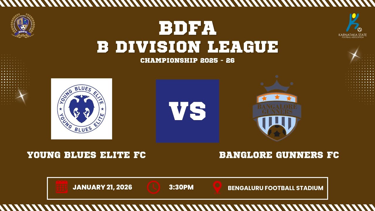 BDFA 'B' DIVISION LEAGUE CHAMPIONSHIP 2025 - 26 | YOUNG BLUES ELITE FC  VS BANGLORE GUNNERS FC