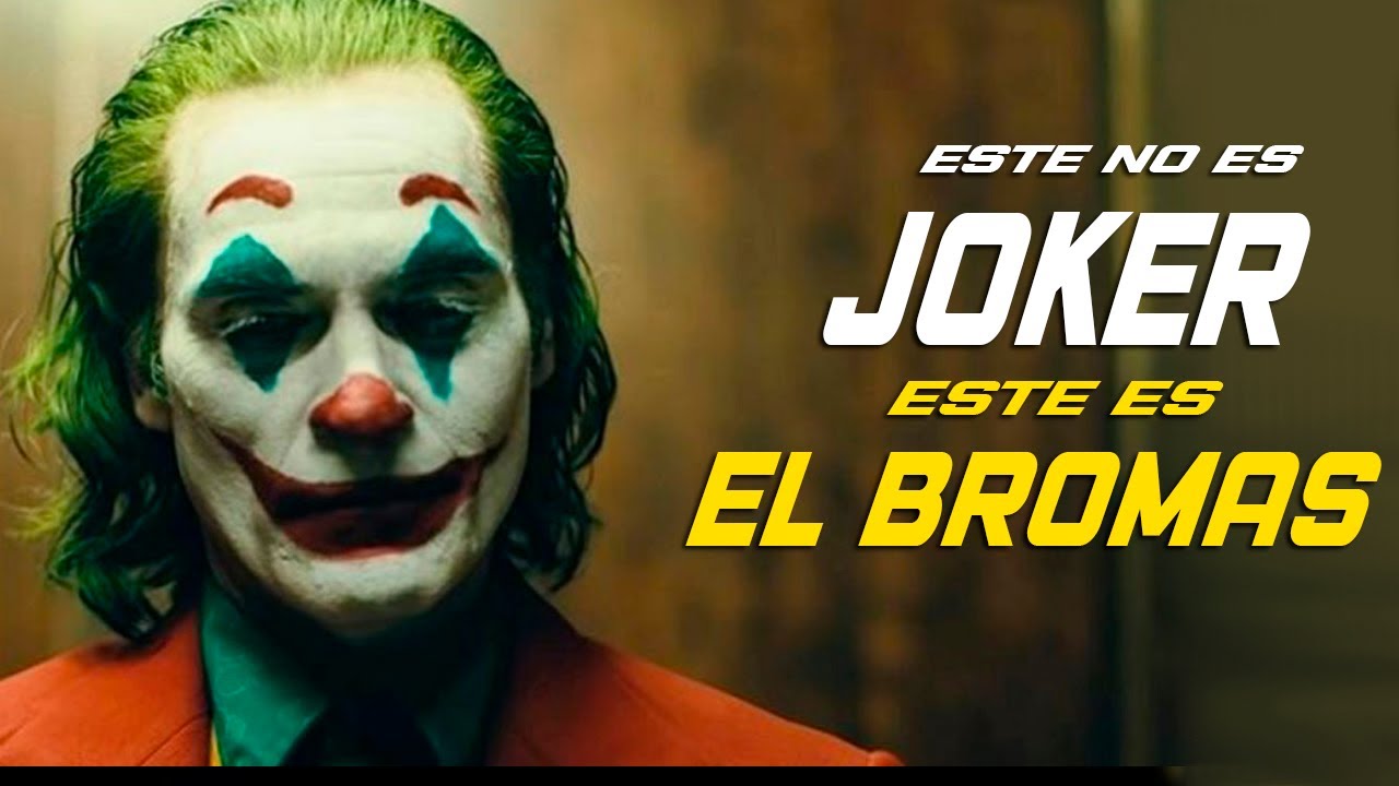 NO ES JOKER,  ES EL BROMAS