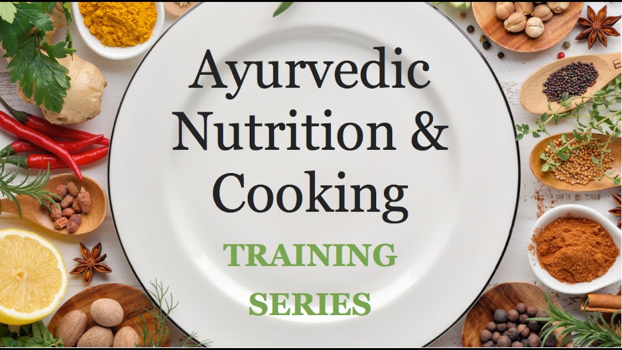 Ayurvedic Nutrition Course (with Nadia Marshall)