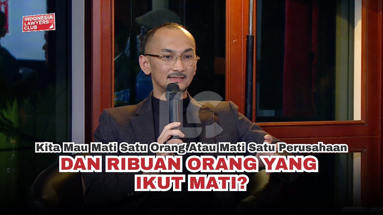 Kita Mau Mati Satu Orang Atau Mati Satu Perusahaan dan Ribuan Orang Yang Ikut Mati?
