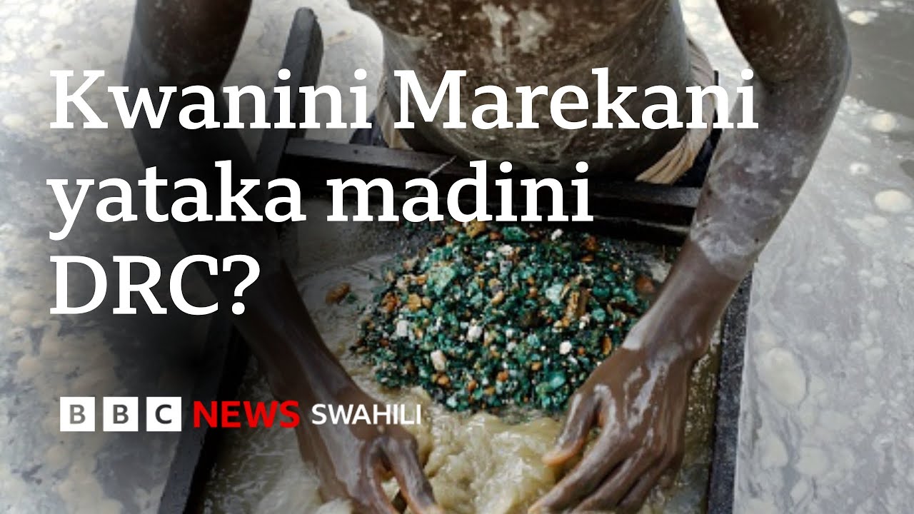Je Marekani itafaidi kupata mgao wa Madini DRC? Katika dira Ya dunia TV