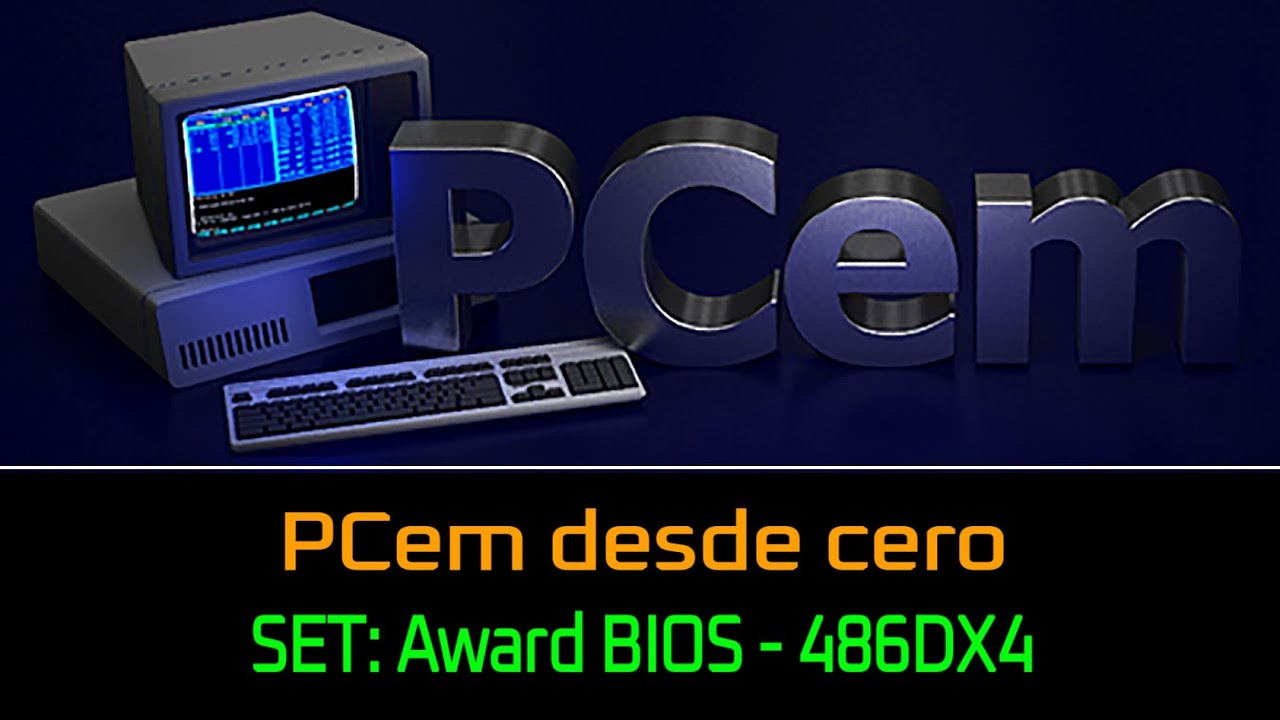 Emulador PCem: instalación y configuración. Set: Award BIOS | 486DX4. MS-DOS, aplicaciones y juegos.