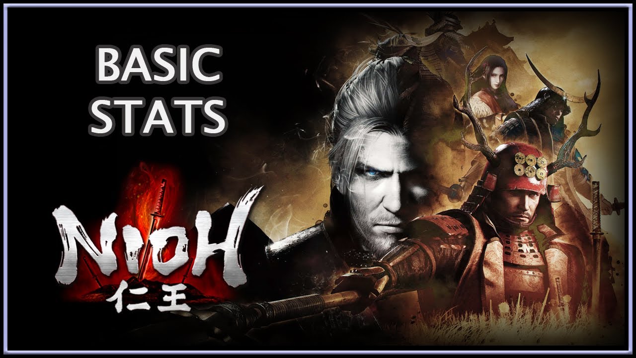 Nioh 仁王 | Basic Stats | Beginner Combat Series