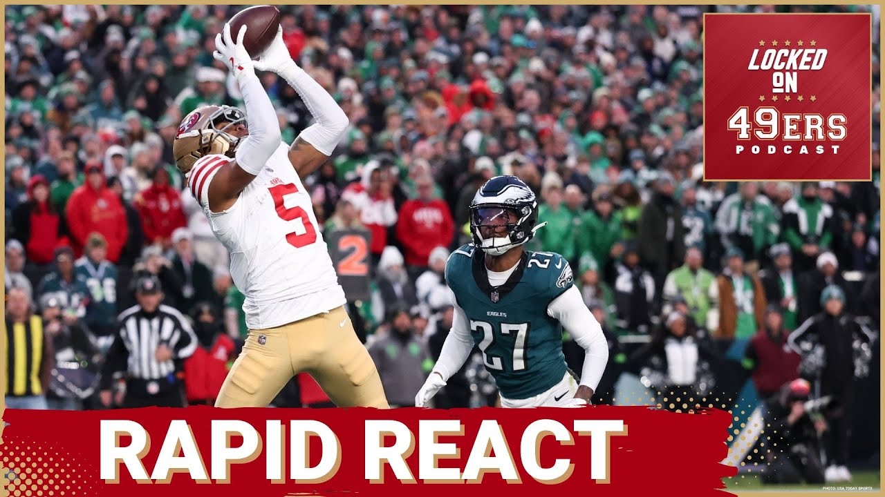 RAPID REACT: 49ers IMPROBABLE 23-19 Wildcard Playoff WIN at Philadelphia Eagles
