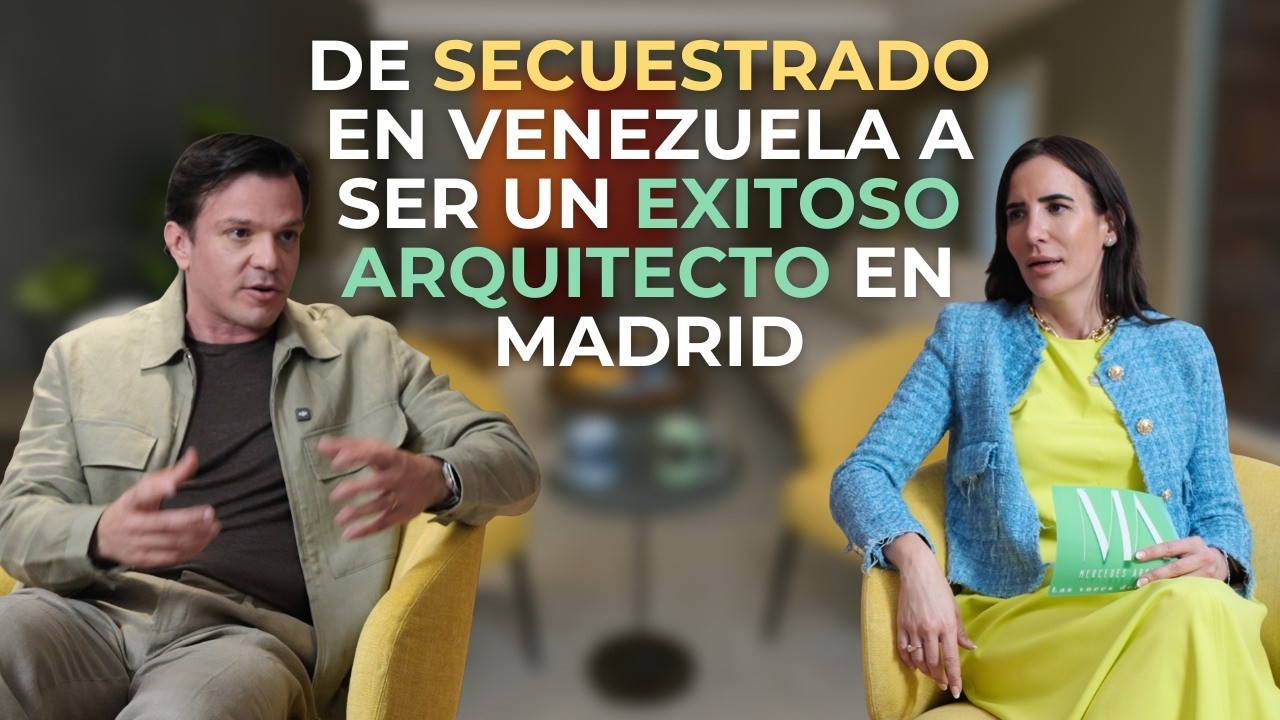 DE SECUESTRADO EN VENEZUELA A SER UN EXITOSO ARQUITECTO EN MADRID