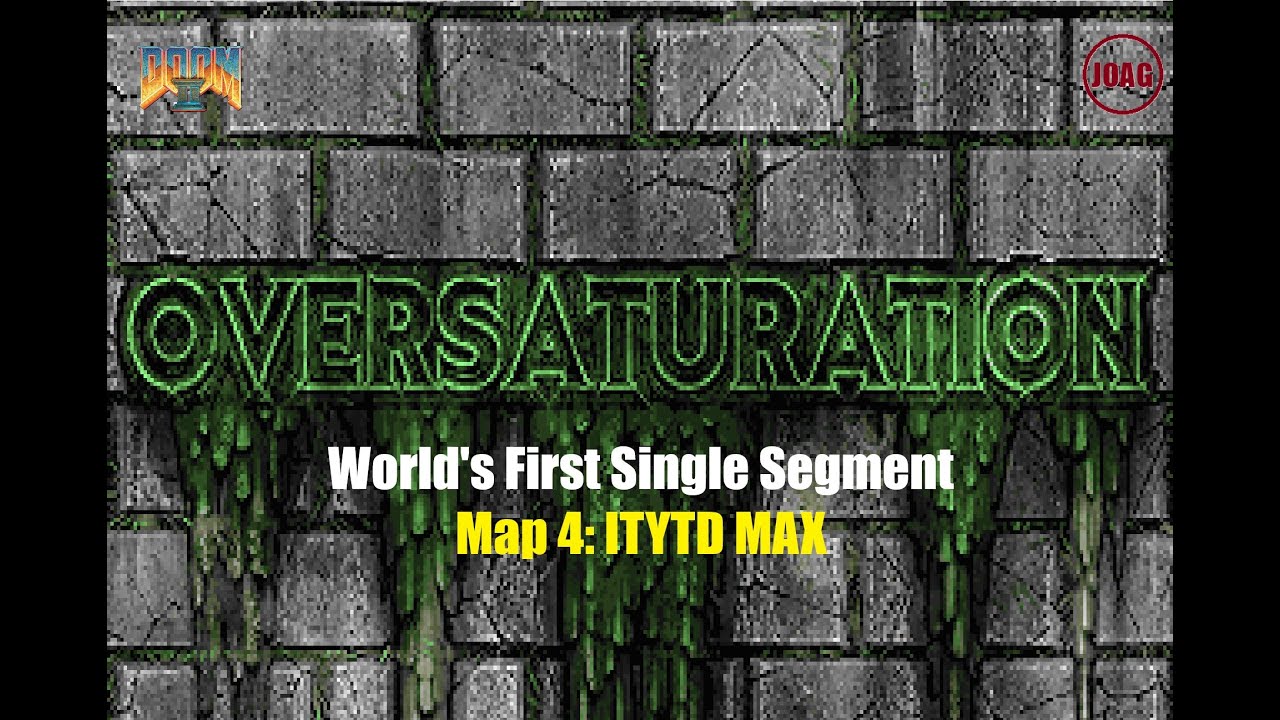 World First Oversaturation Single Segment Max on ITYTD