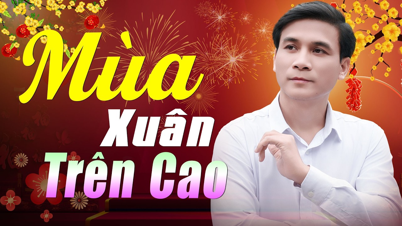 ► Mùa Xuân Trên Cap Liên Khúc Xuân Thổn Thức Con Tim Hay Nhất Mùa Tết Bính Ngọ 2026