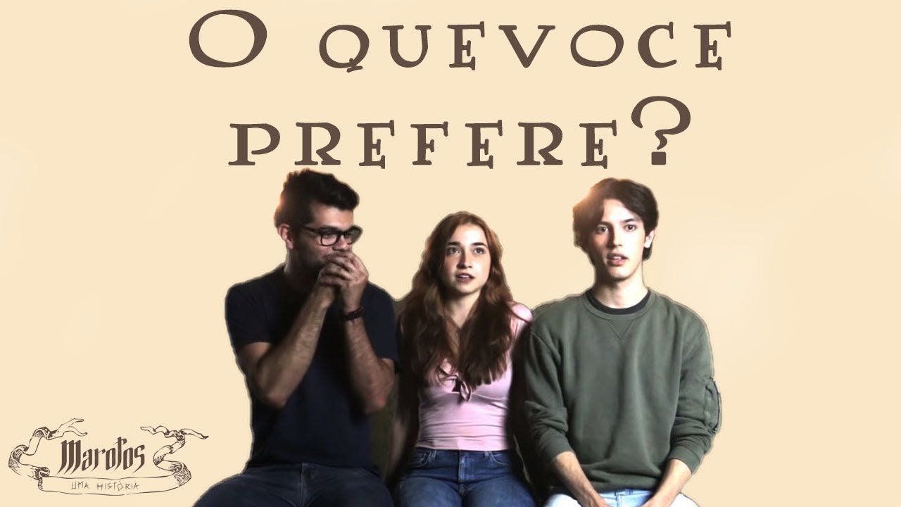 O Que Voc&ecirc; Prefere com o elenco da s&eacute;rie [Webs&eacute;rie Marotos: Uma Hist&oacute;ria]