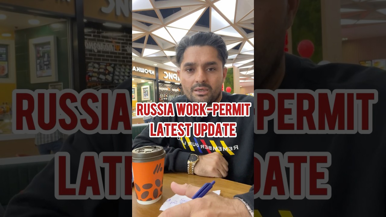 Russia Work-permit latest update 2025 || 