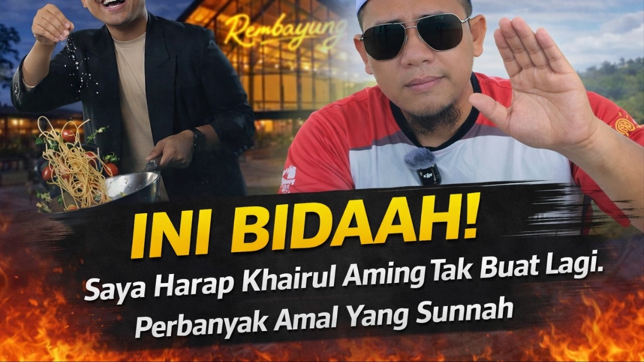 Jangan Biasanya Bidaah! Termasuk Khairul Aming. Kesilapan Ini Tak Wajar Diteruskan. Walaupun Saya ..