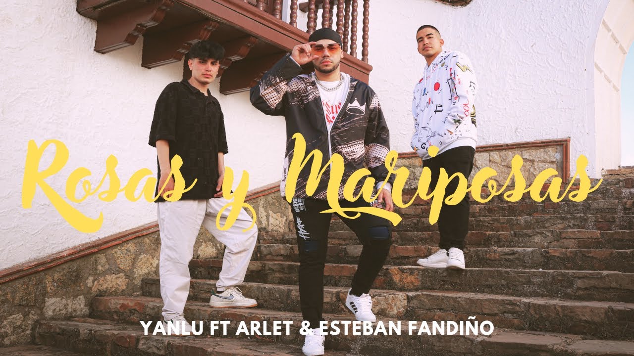 Rosas y Mariposas Yanlu ft @arletmusic_ & @EstebanFandiño