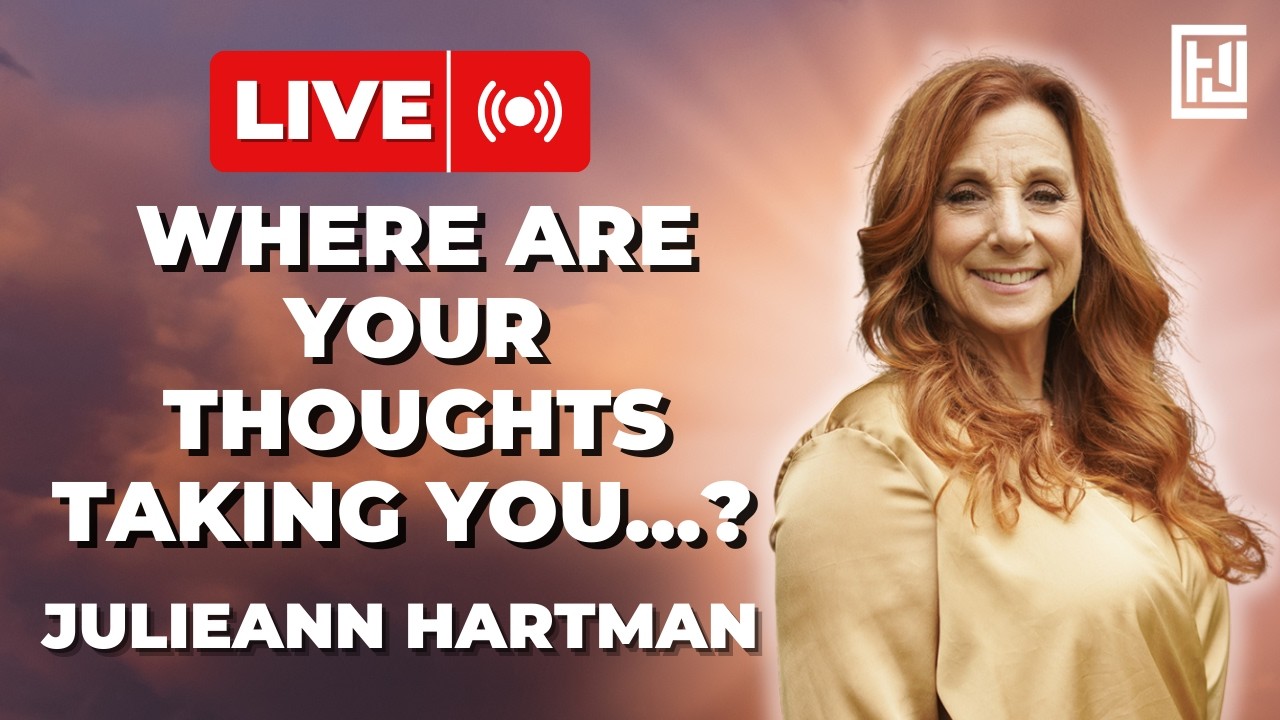 Where Are Your Thoughts Taking You...? | Julieann Hartman with Special Guest Mike Hoesch