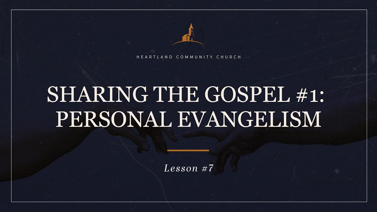 Sharing the Gospel #1| Personal Evangelism | February 15th