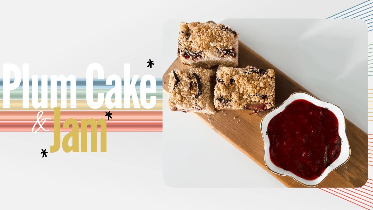 Plum Cake & plum Jam – Easy Homemade Desserts 