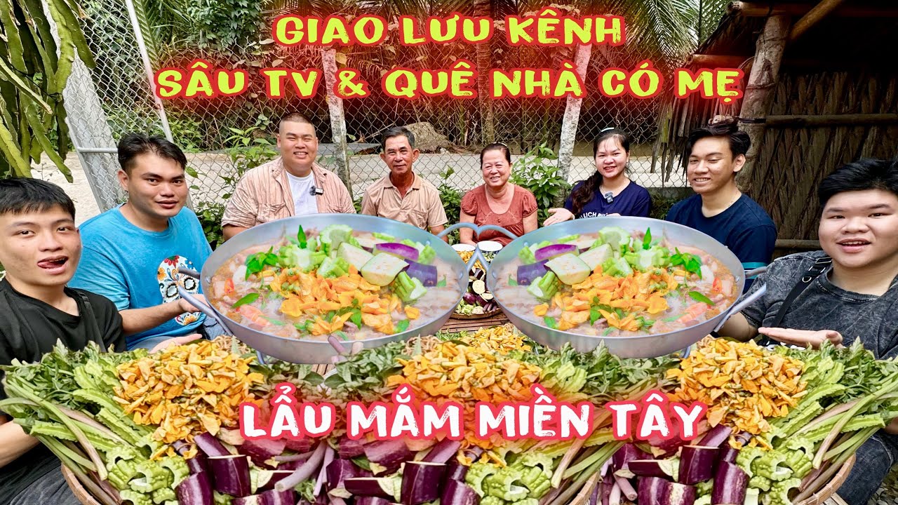 Thăm Nh&agrave; S&acirc;u TV Được C&ocirc; Tư Chủ K&ecirc;nh Qu&ecirc; Nh&agrave; C&oacute; Mẹ Đ&atilde;i M&oacute;n B&uacute;n Mắm Miền T&acirc;y Ngon Qu&ecirc;n Lối Về