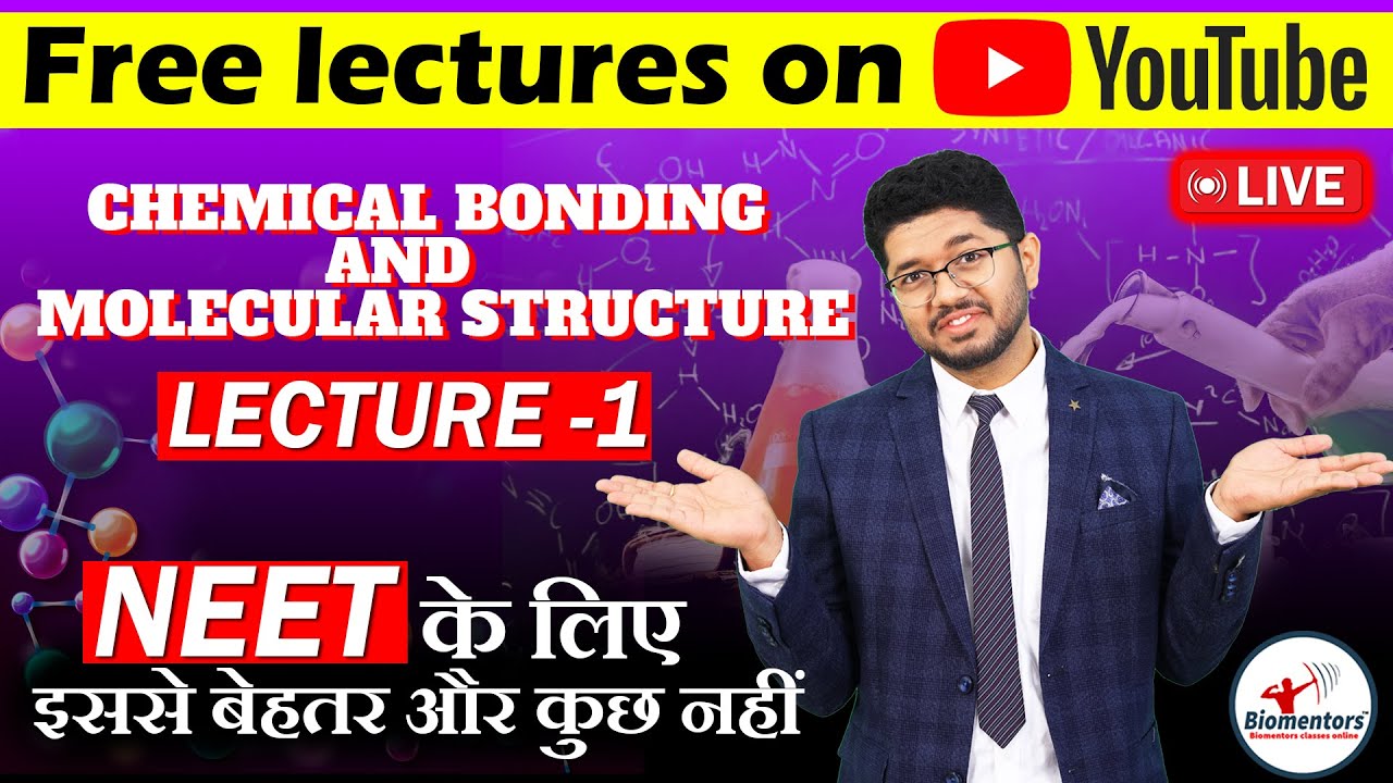 Chemical Bonding and Molecular Structure L-1 l Biomentors online l NEET Live