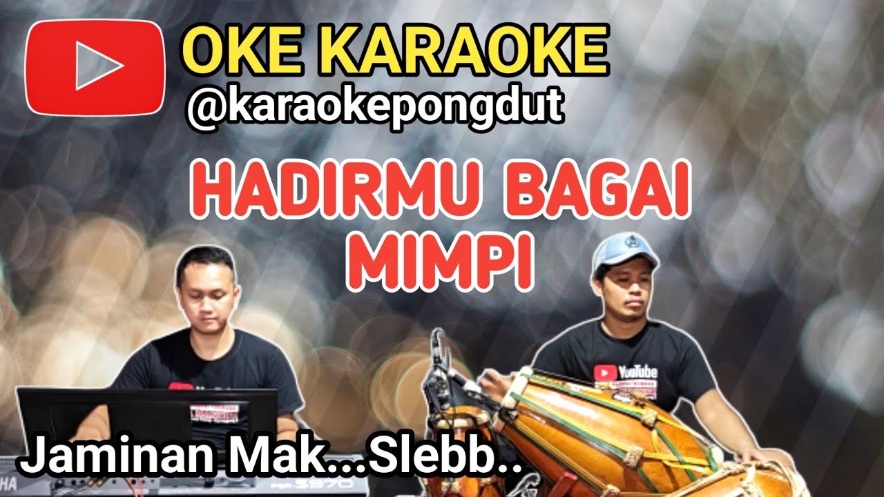 HADIRMU BAGAI MIMPI - KARAOKE PONGDUT