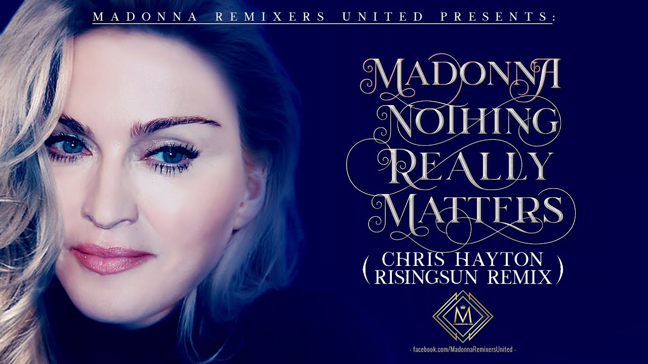 Nothing Really Matters (Chris Hayton RisingSun Remix) [MRU Video]