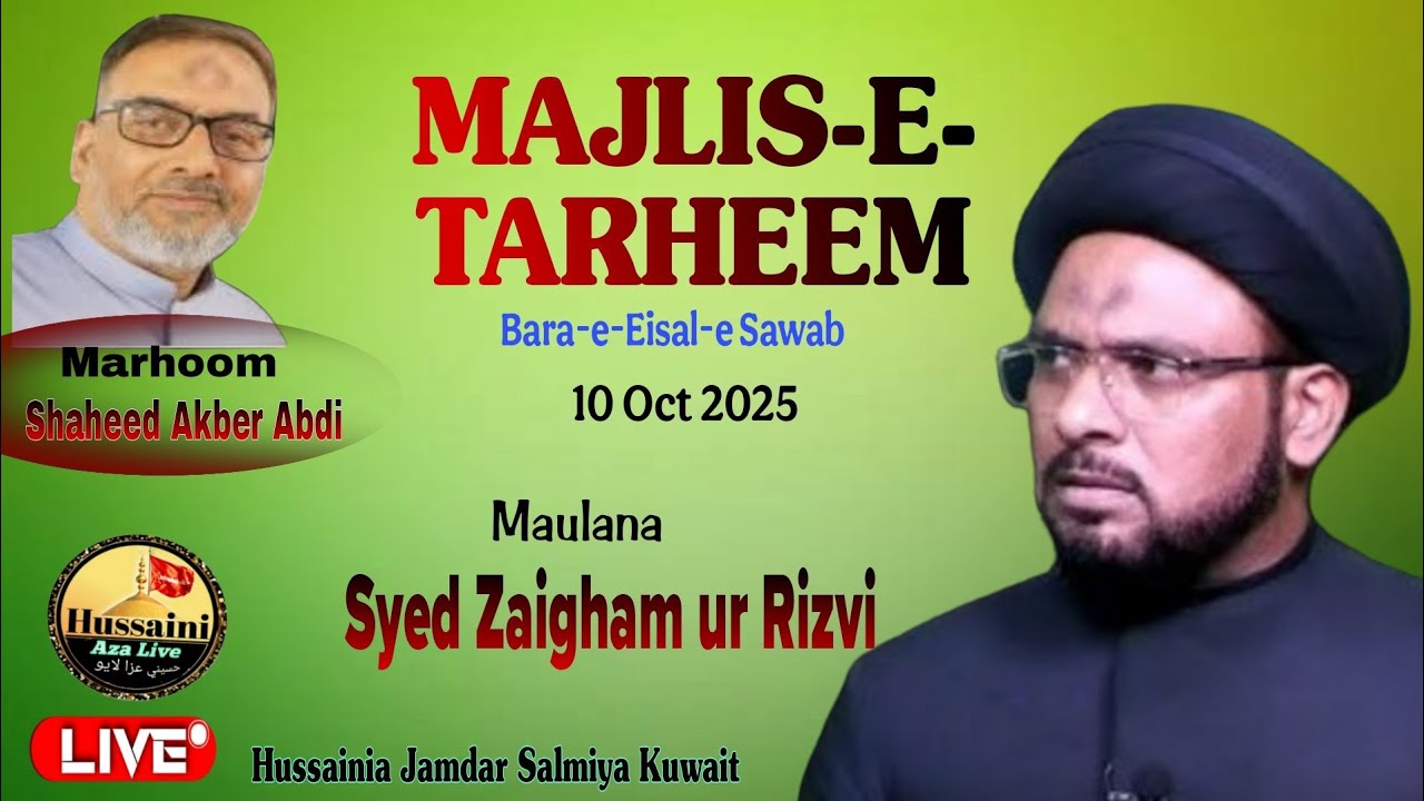 🔴 Live | Majlis e Tarheem | Shaheed Akber Abdi | 10th Oct 2025 | Maulana  Zaigham ur Rizvi | Kuwait