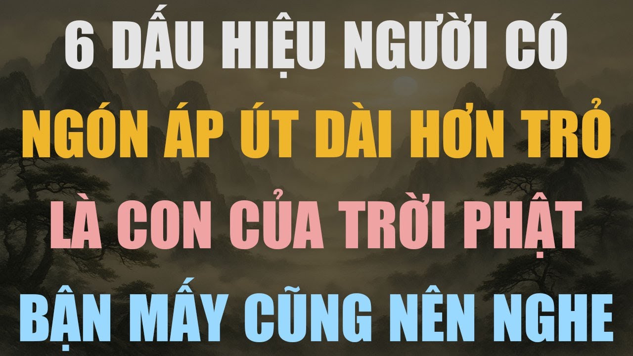 XEM TƯỚNG TAY: NGÓN ÁP ÚT DÀI HƠN NGÓN TRỎ – 6 DẤU HIỆU CON TRỜI PHẬT, GIÀU SANG MAY MẮN CẢ ĐỜI