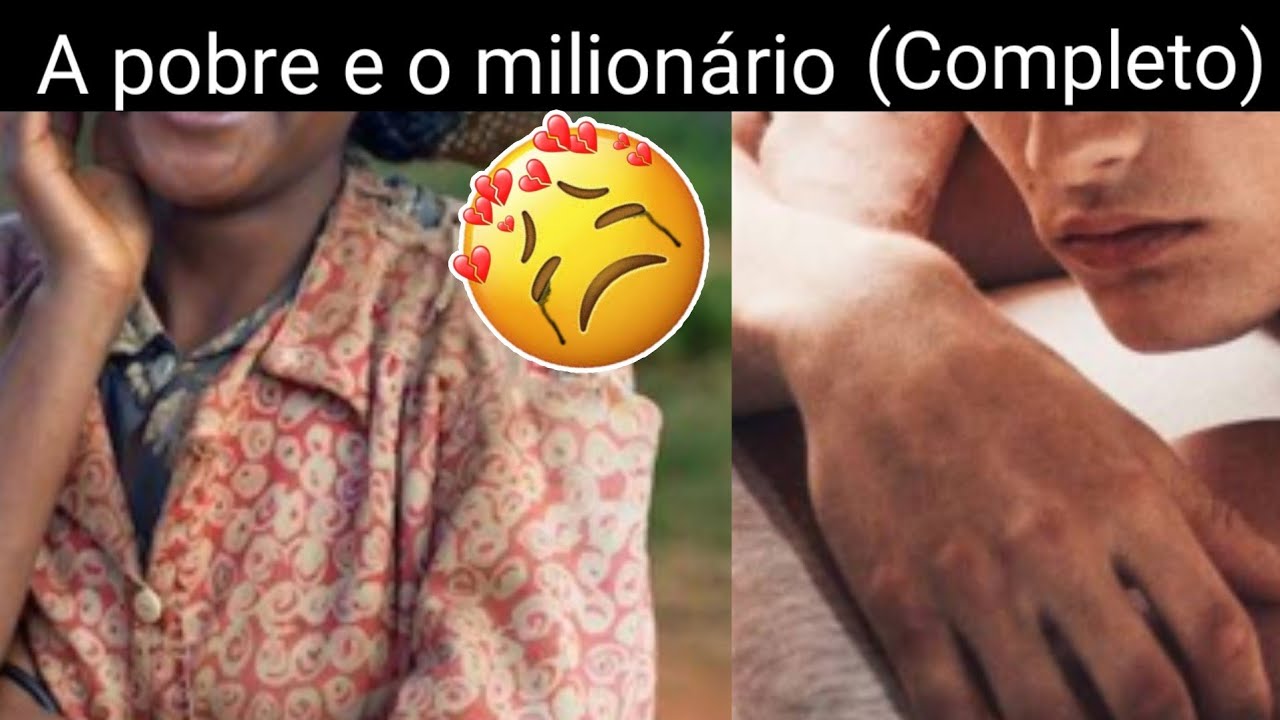 A pobre e o milionário 🥺😢 (Série completa?