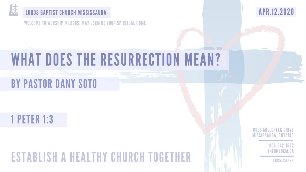LBCM Easter Sunday - April 12, 2020 - What Does The Resurrection Mean? - Pastor Dany Soto