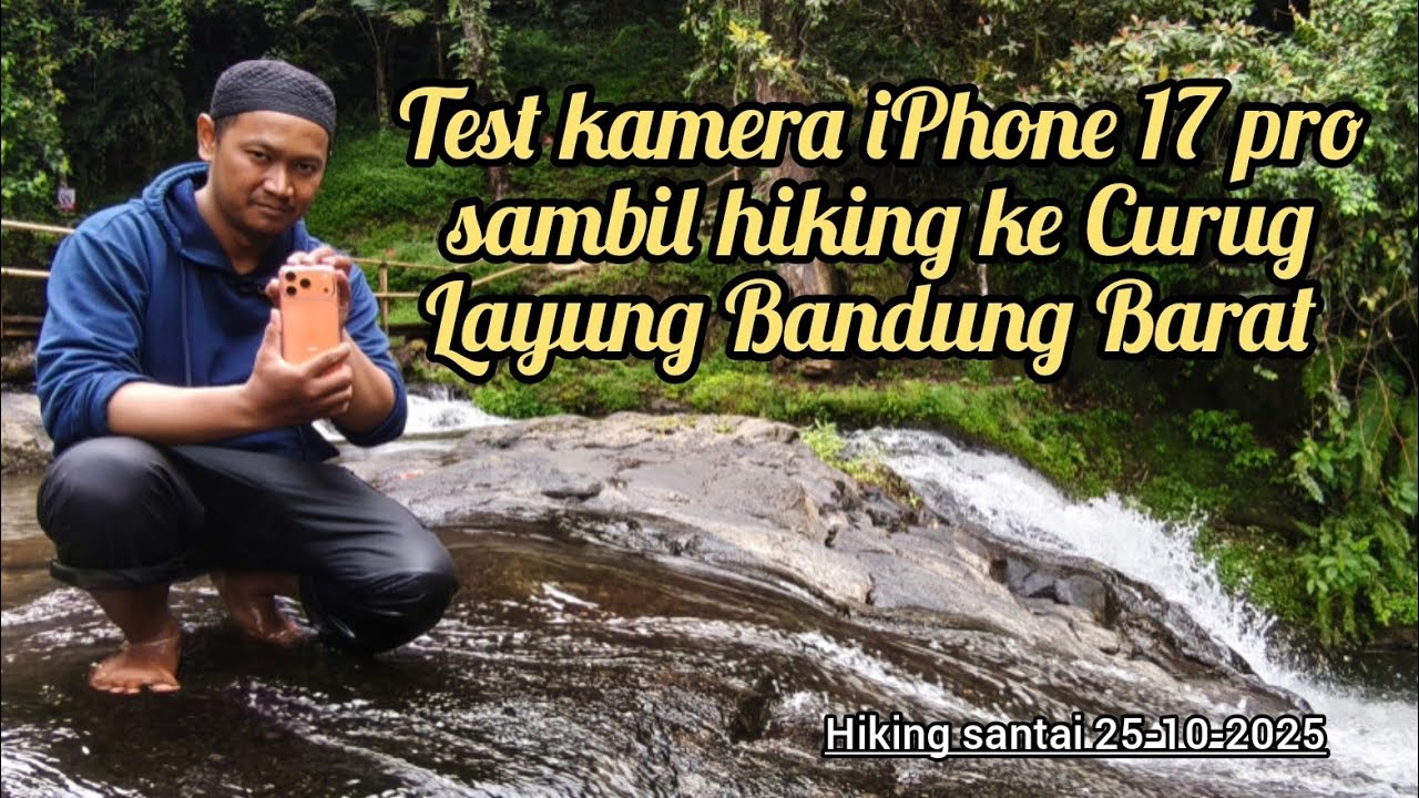 Hiking ke Curug Layung sambil ngetes kamera iPhone 17 pro 🔥