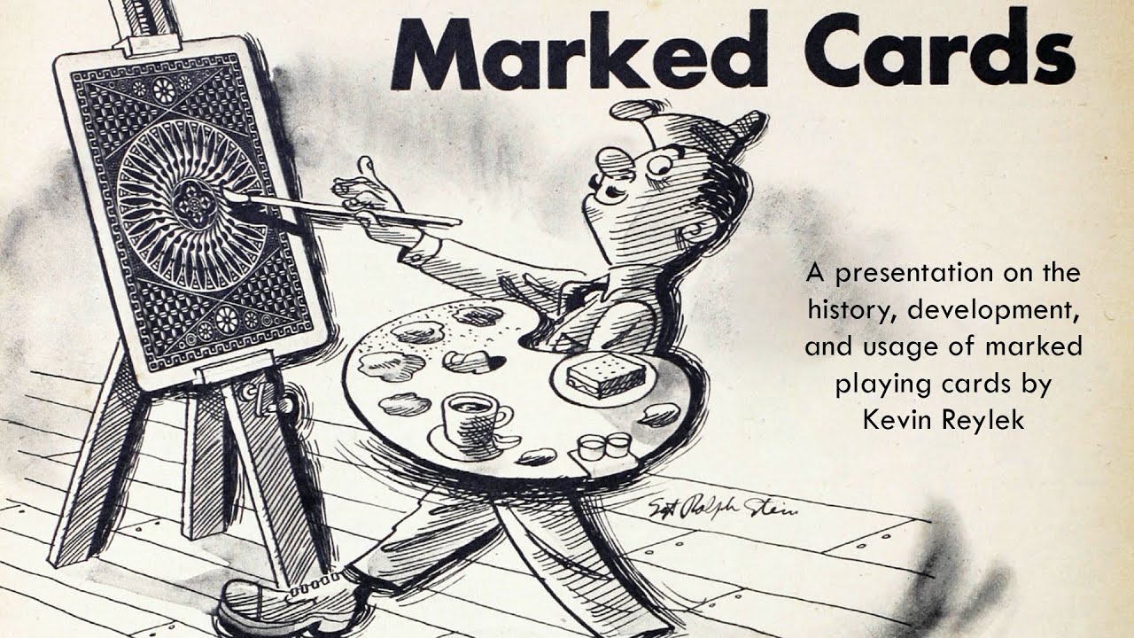 A History of Marked Playing Cards - A Presentation by Kevin Reylek