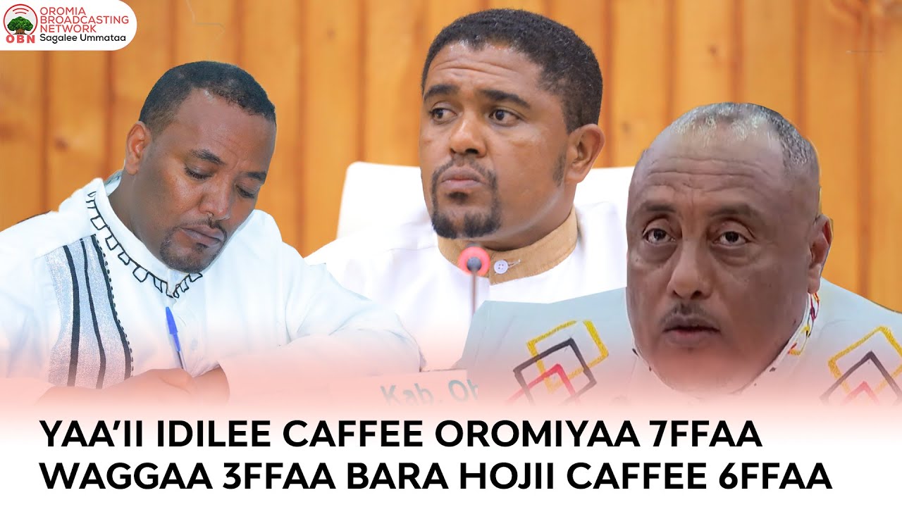 Yaa’ii idilee Caffee Oromiyaa 7ffaa Waggaa 3ffaa bara hojii caffee 6ffaa