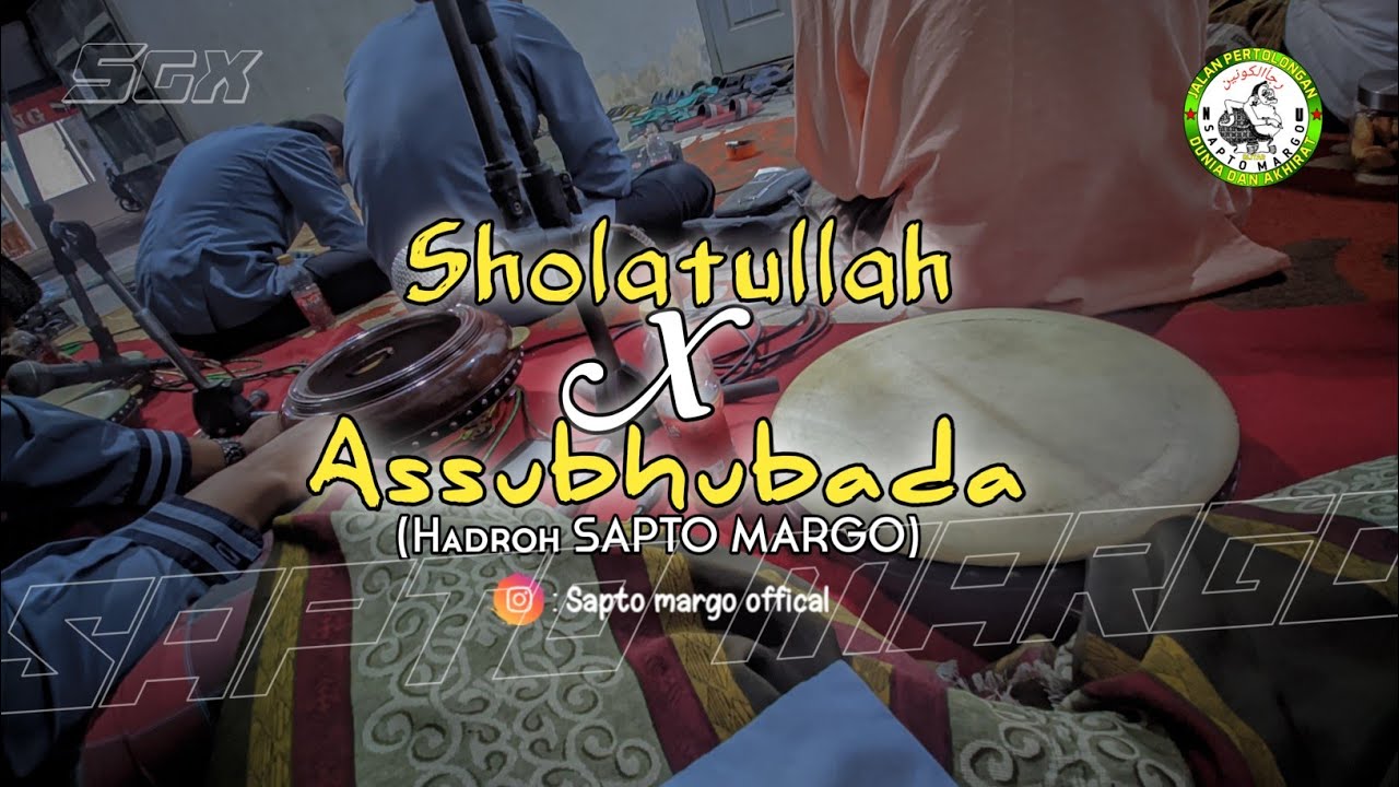 Sholatullah X Assubhubada ( SAPTO MARGO)