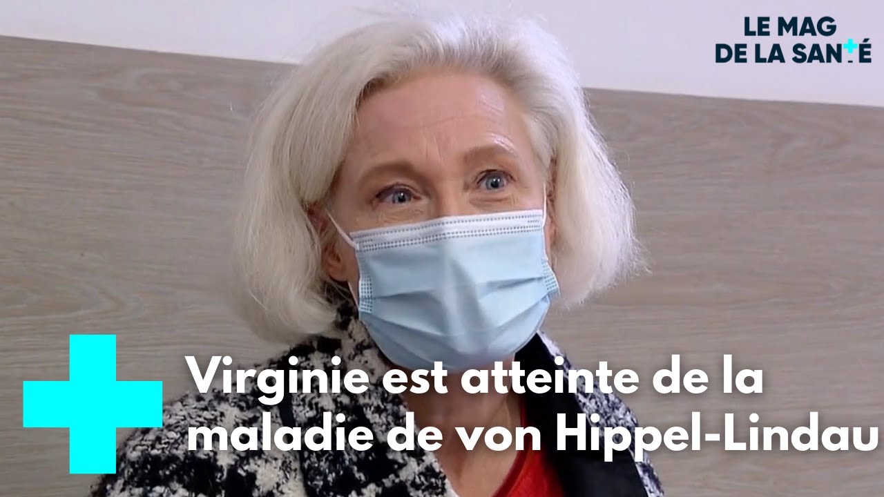Un nouveau traitement pour combattre la maladie de Von Hippel-Lindau - Le Magazine de la Santé