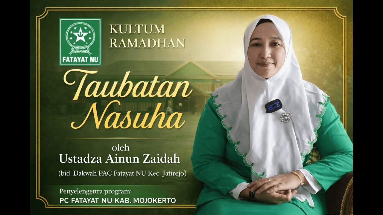 Taubatan Nasuha Oleh Ustadza Ainun Zaidah (bid. dakwah PAC Fatayat NU Kec. Jatirejo)
