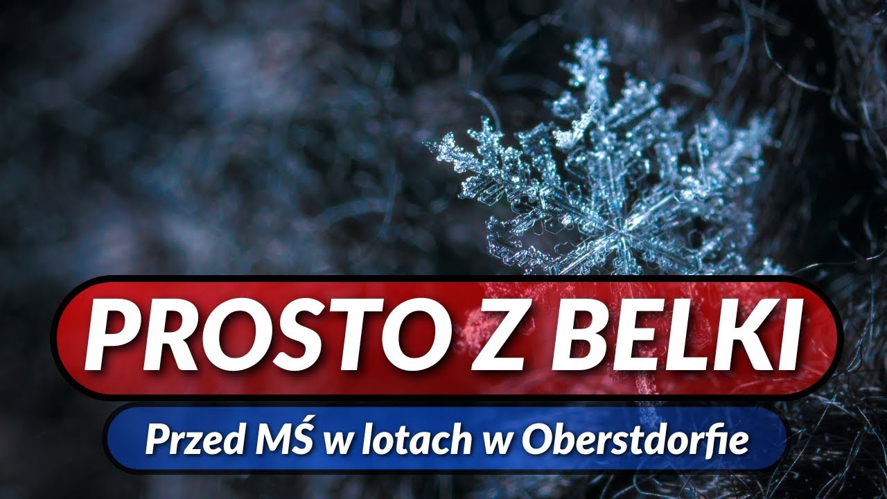 MAGAZYN PROSTO Z BELKI - wydanie specjalne przed MŚ w lotach narciarskich - kto ma szanse na tytuł?