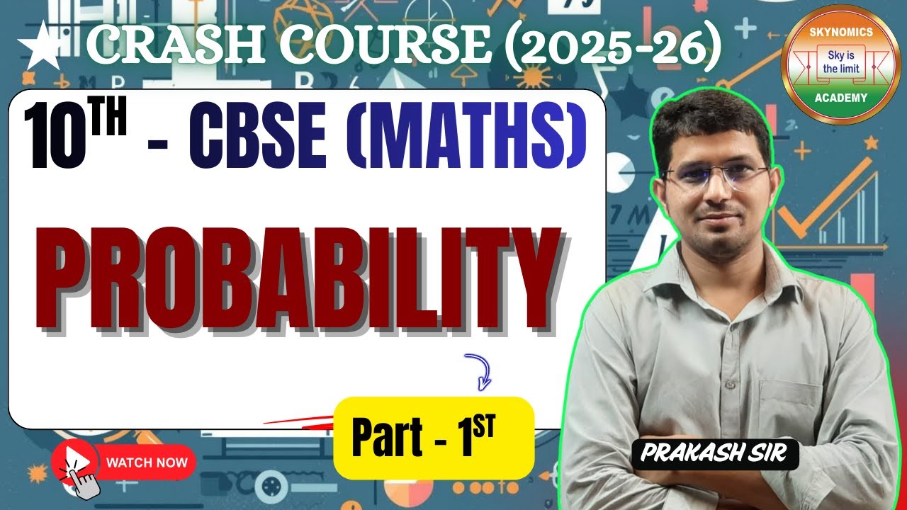 PROBABILITY -1| MATHS | 10TH CBSE | EXPLANATION | BY PRAKASH SIR