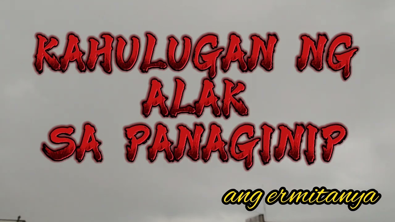 KAHULUGAN NG ALAK SA PANAGINIP