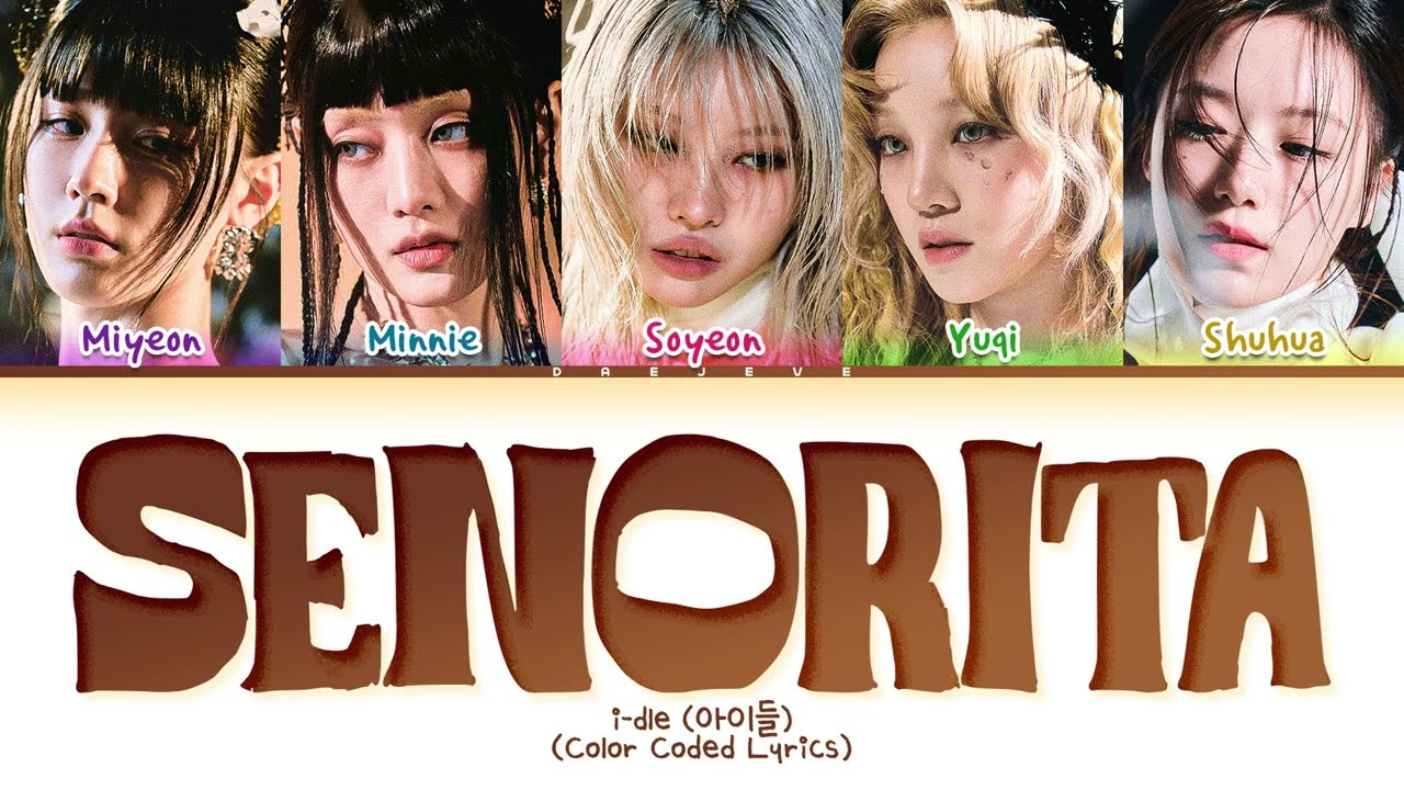 i-dle Senorita (i-dle ver.) Lyrics (Color Coded Lyrics)