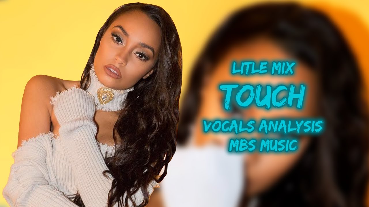 Little Mix - Touch ~ Vocals Analysis