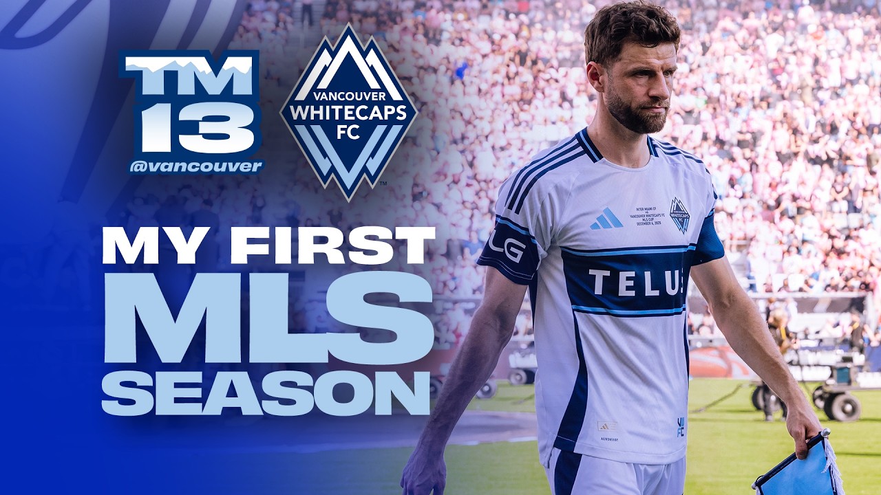 Meine erste Saison bei den Vancouver Whitecaps - Thomas Müller in der MLS
