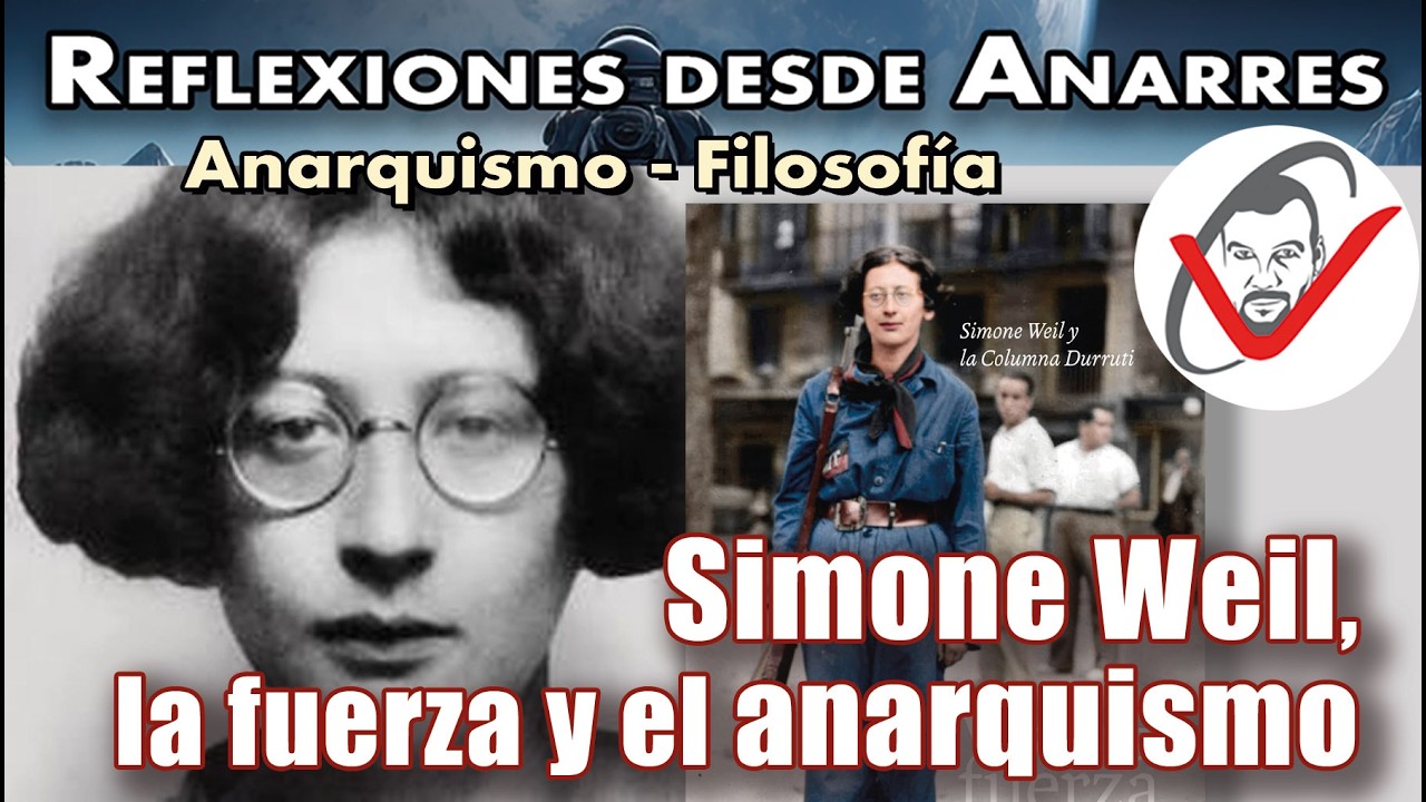 SIMONE WEIL, la fuerza y el ANARQUISMO
