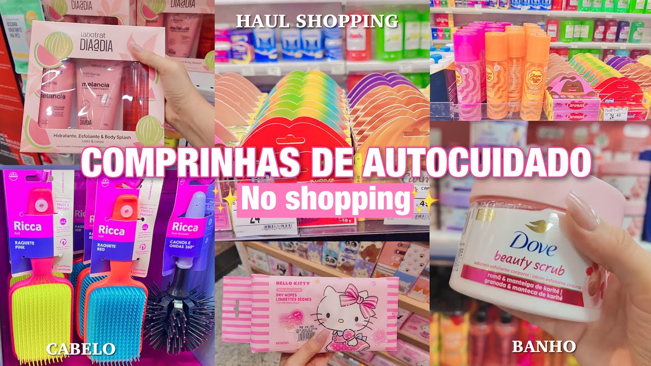 Comprinhas de Autocuidado no Shopping com R$100,00 reais💕banho, selfcare, skincare, cabelo