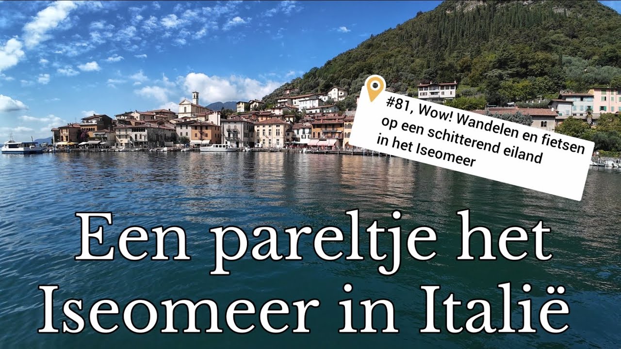 #81, Monte Isola (Iseomeer) per fiets & sfeervolle avond in Iseo 🚲⛴️🇮🇹