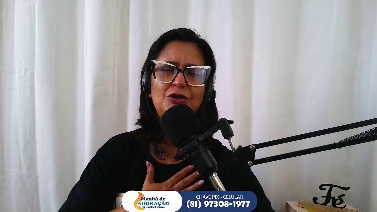 PROGRAMA MANHÃ DE ADORAÇÃO COM DINALVA FERREIRA