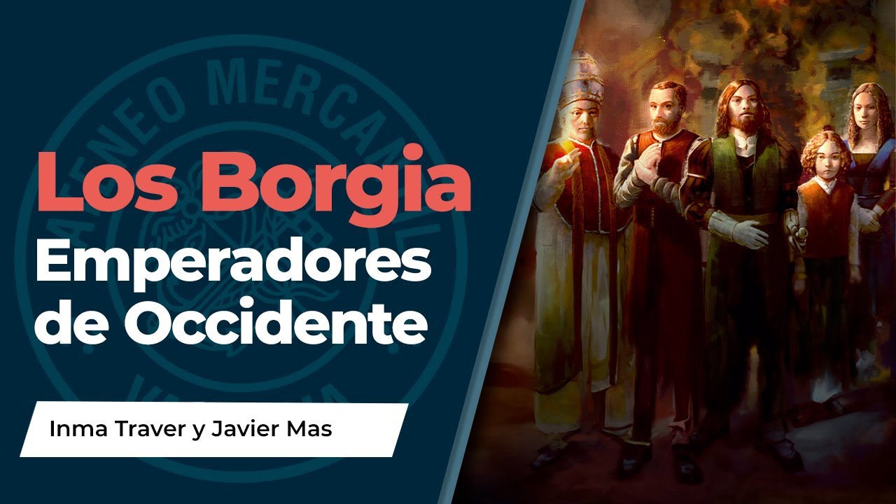 Los Borgia. Emperadores de Occidente | Inma Traver y Javier Mas
