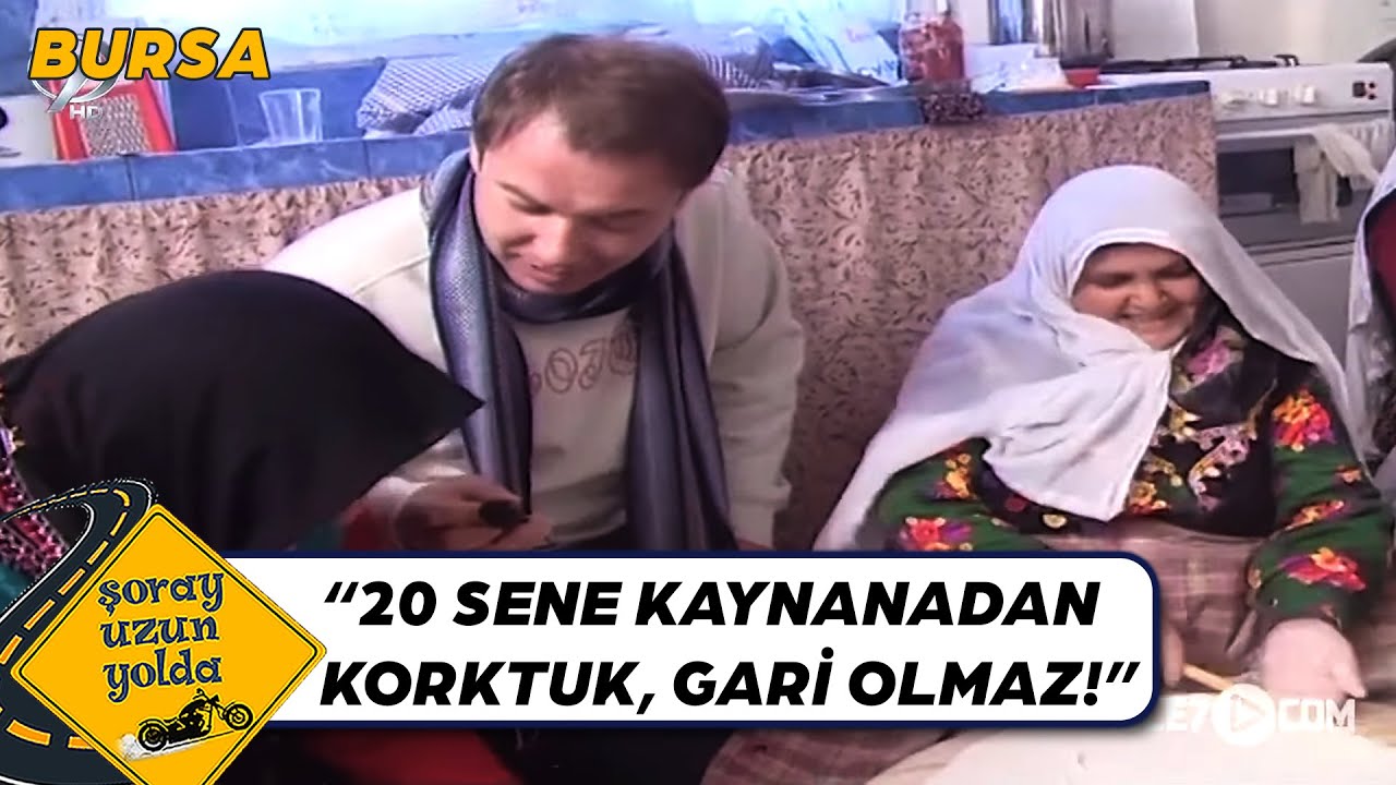 Hem Gözleme Yaptılar, Hem Dedikodu... - Bursa | Şoray Uzun Yolda
