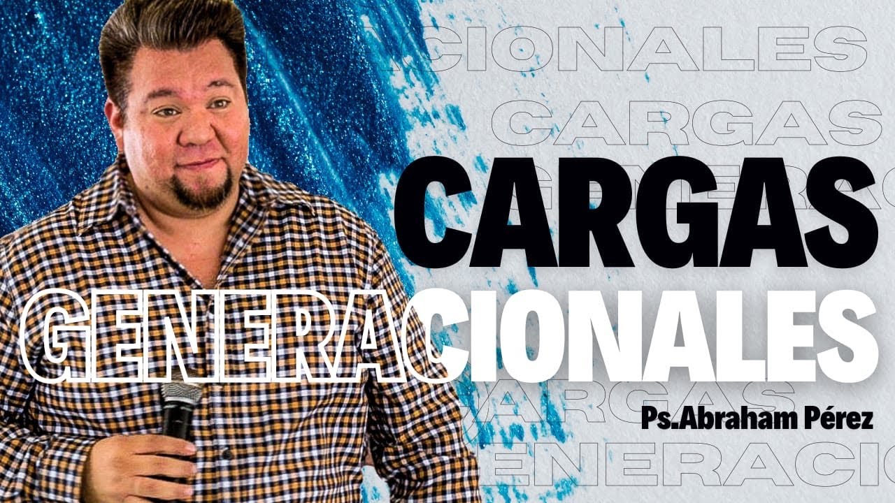 “Cadenas Rotas de Cargas Generacionales”// Abraham Pérez Oficial // Predicas Cristianas